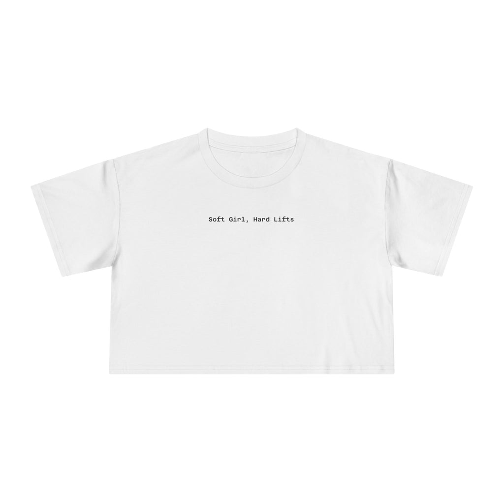 Soft Girl, Hard Lifts — Crop Tee
