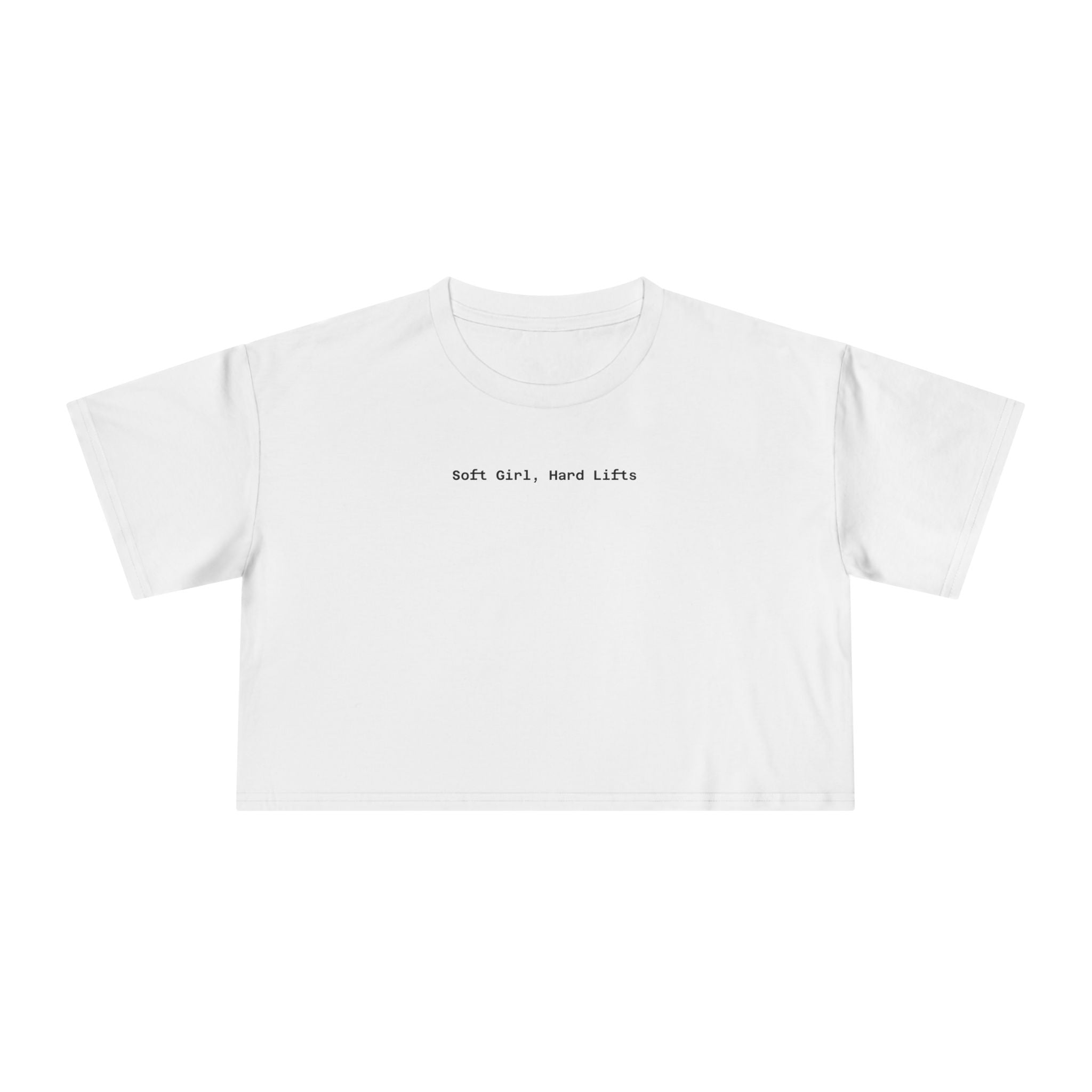 Soft Girl, Hard Lifts — Crop Tee